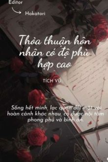 [Abo/Full] Thỏa Thuận Hôn Nhân Có Độ Phù Hợp Cao – Tích Vũ