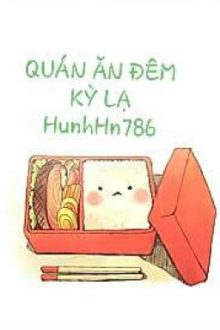 (Hoàn) Quán Ăn Đêm Kỳ Lạ _ Hunhhn786