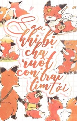 14[Đam Mỹ/Edit/Hoàn] Sau Khi Bị Cha Ruột Con Trai Tìm Tới Cửa