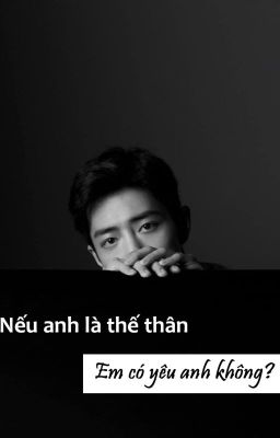 Nếu Anh Là Thế Thân, Em Có Yêu Anh Không?