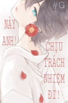 [Danmei Abo] Này Anh! Chịu Trách Nhiệm Đi!