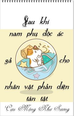 [Đm/Hoàn] Sau Khi Nam Phụ Độc Ác Gả Cho Nhân Vật Phản Diện Tàn Tật