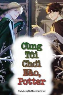 [Đồng Nhân 4] [Drahar] Cùng Tôi Chơi Nào, Potter