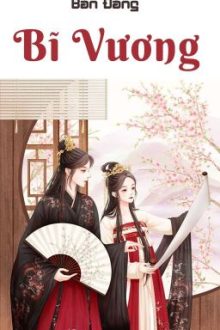 /Hoàn/Abo/Np/Gl/Po18/ Bĩ Vương – Bản Đằng