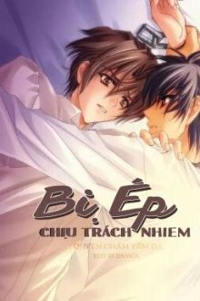 [Đam Mỹ] Bị Ép Chịu Trách Nhiệm