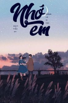 [Edit – Hoàn] Nhớ Em – Đằng La Vi Chi