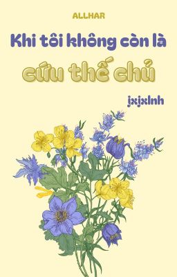 (Hp/Allhar) Khi Tôi Không Còn Là Cứu Thế Chủ
