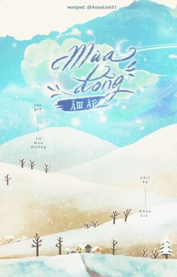 (Đm/Edit) – Mùa Đông Ấm Áp – (冬暖时) – Tác Giả: Lê Hoa Đường Poster