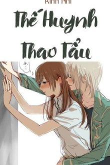 /Hoàn/Cao H/Gl/Futa/Po18/ Thế Huynh Thao Tẩu – Kính Nhi