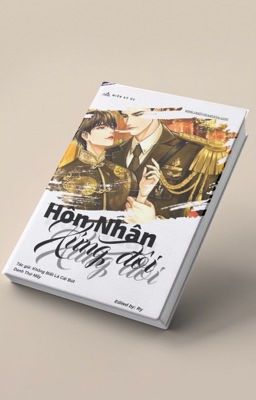 [Edit – Hoàn] Hôn Nhân Xứng Đôi – Không Biết Là Cái Bút Danh Thứ Mấy