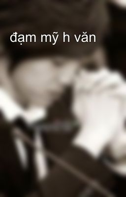 Đạm Mỹ H Văn