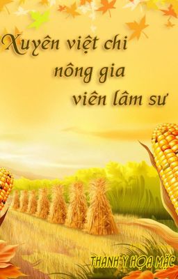 [Đm – Edit] Xuyên Việt Chi Nông Gia Lâm Viên Sư – Thanh Y Họa Mặc [Hoàn]