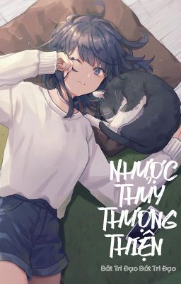 [Bhtt – Abo] Nhược Thủy Thượng Thiện – Bất Tri Đạo Bất Tri Đạo Poster