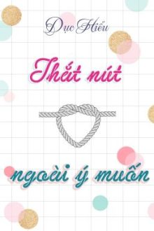 [Hoàn][Đm] Thắt Nút Ngoài Ý Muốn