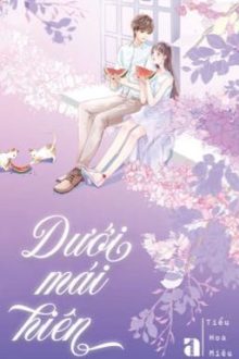 Dưới Mái Hiên – Tiểu Hoa Miêu