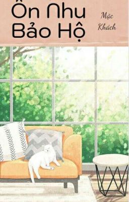 [Bhtt][Tự Viết][Abo] Ôn Nhu Bảo Hộ