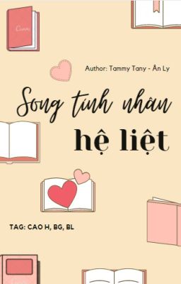 [Bl – Cao H] Song Tính Nhân Hệ Liệt – Tammy Tany