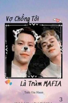 (End) Vᴏ̛̣ Cʜᴏ̂̀ɴɢ Tᴏ̂ɪ Lᴀ̀ Tʀᴜ̀ᴍ Mafia ! (H++)