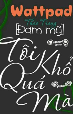 [Xuyên Thư] Tôi Khổ Quá Mà Poster