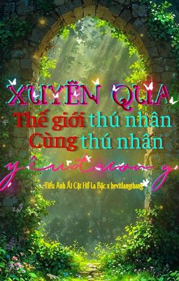 [Done/Đm/St] Xuyên Qua Thế Giới Thú Nhân – Tiểu Anh Ái Cật Hồ La Bặc Poster