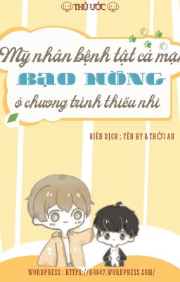 8/ [Đam Mỹ] Mỹ Nhân Bệnh Tật Cá Mặn Bạo Hồng Ở Chương Trình Thiếu Nhi