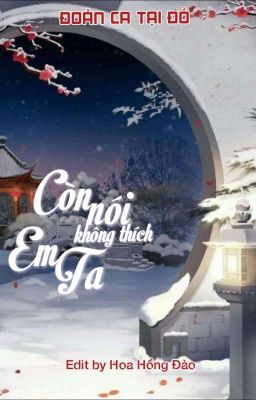 [Đm/Edit] Còn Nói Em Không Thích Ta