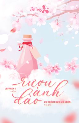 [Đm/Edit] Rượu Anh Đào – Du Khách Ngư Mỗ Nhân