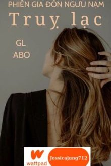 [Gl – Abo – Hoàn] Trụy Lạc – Phiên Gia Đôn Ngưu Nạm