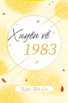 [Đam Mỹ] Xuyên Về 1983