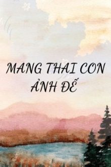 Mang Thai Con Ảnh Đế