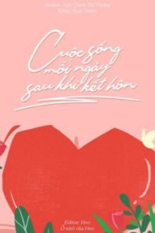 [Edited/ Đam Mỹ] Cuộc Sống Mỗi Ngày Sau Khi Kết Hôn (Abo/Cưỡng Chế Yêu) – Hoàn