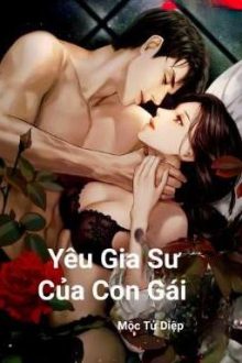 [Cao H Tục] Yêu Gia Sư Của Con Gái