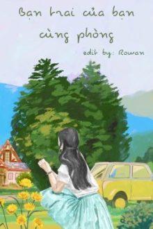 Bạn Trai Của Bạn Cùng Phòng – Cao H