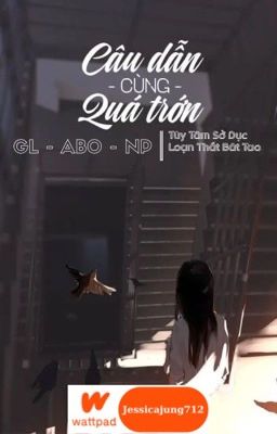 [Gl – Abo – Np – Hoàn] Câu Dẫn Cùng Quá Trớn – Xú Hàm Ngư Ái Bãi Lạn Poster