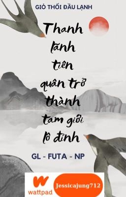 [Gl – Futa – Np – Hoàn] Thanh Lãnh Tiên Quân Trở Thành Tam Giới Lô Đỉnh