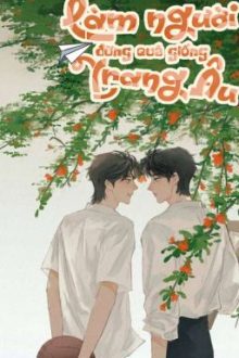 [Đm/Hoàn] Làm Người Đừng Quá Giống Trang Âu