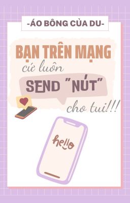 Bạn Trên Mạng Cứ Luôn Send “Nút” Cho Tui! (Song Tính/Caoh/Hoàn)