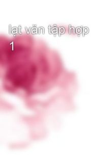 Lạt Văn Tập Hợp 1