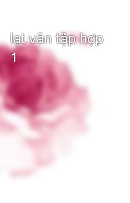 Lạt Văn Tập Hợp 1
