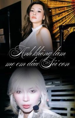 [Đaqxblh] Anh Không Làm Mẹ Em Đâu Sói Con Poster