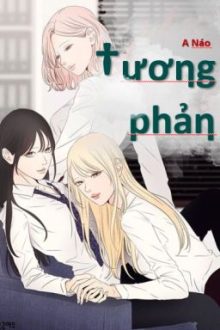 [Bhtt/Gl] Tương Phản – A Náo (Caoh,3P)