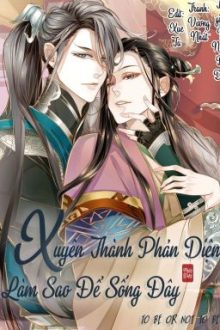 [Đam Mỹ] Xuyên Thành Phản Diện Làm Sao Để Sống Đây – 穿越成反派要如何活命 01 – 200