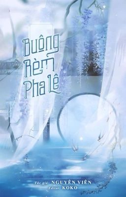 [H Văn] Buông Rèm Pha Lê – Nguyên Viên (Hoàn Chính Văn)