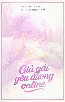 【Np|Song/Hoàn】 Giả Gái Yêu Đương Online, Sau Lật Xe Phải Làm Sao?
