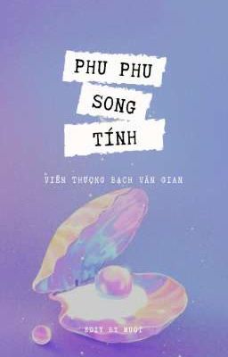 [Edited/H Văn/Thô Tục] Phu Phu Song Tính