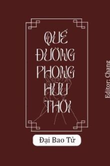 [Edit- Hvăn] Quế Đường Phong Hữu Thời