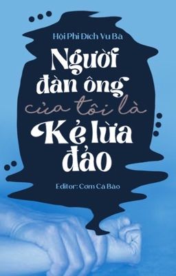 [Hoàn – H Văn – Thô Tục] Người Đàn Ông Của Tôi Là Kẻ Lừa Đảo Poster