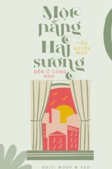 [H Văn – Hoàn] Một Nắng Hai Sương Đến Ngủ Cùng Anh