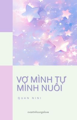[Đm/End] Vợ Mình Tự Mình Nuôi – Quan Ni Ni Poster