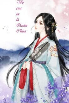 [Bhtt][Edited] Vợ Của Ta Là Quận Chúa